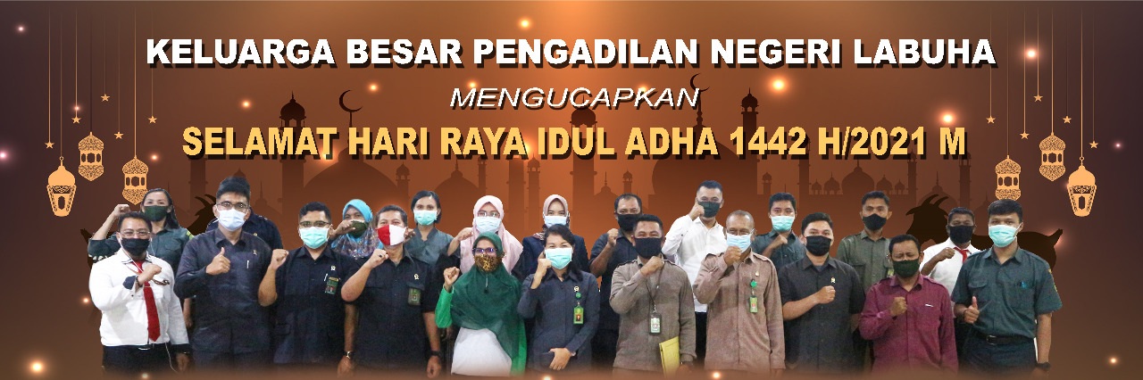 Keluarga Besar Pengadilan Negeri Labuha Mengucapkan Selamat Hari Raya Idul Adha 1442 H / 2021 M